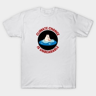Climate Change is Unbearable T-Shirt